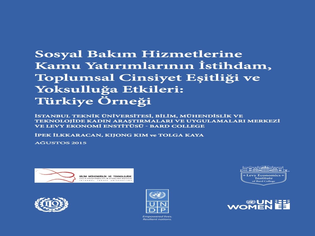 “Sosyal Bakım Hizmetlerine Kamu Yatırımlarının İstihdam, Toplumsal Cinsiyet Eşitliği ve Yoksulluk Üzerine Etkileri: Türkiye Örneği” Araştırma Raporu Sunum Toplantısı